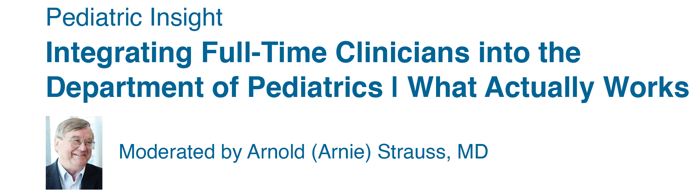 CareerPhysician, Child Health Advisory Council, Pediatric Insight, Arnold Strauss MD